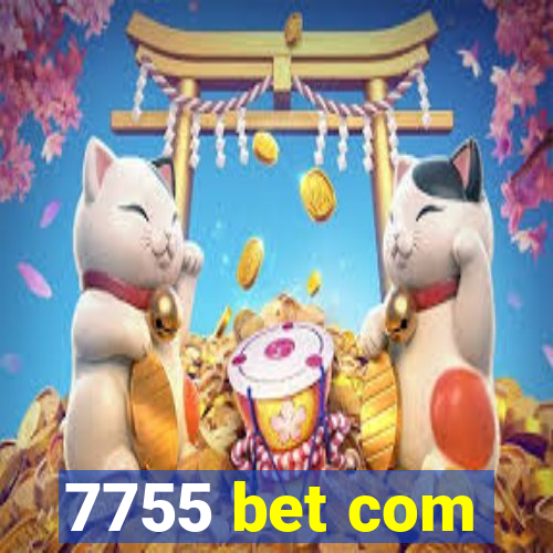 7755 bet com